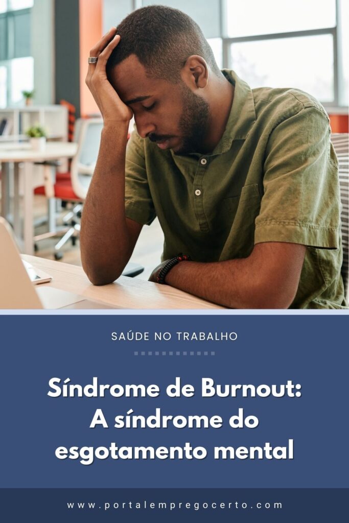 Síndrome de Burnout A síndrome do esgotamento mental