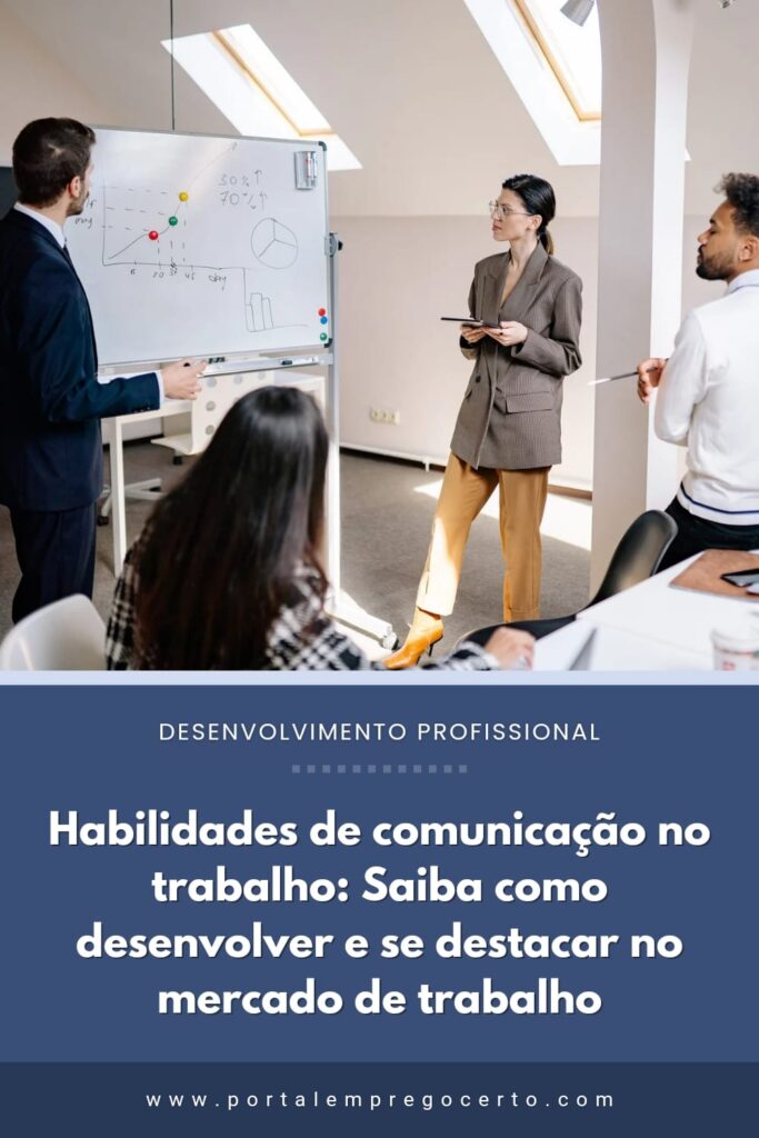 Habilidades de comunicação no trabalho - Saiba como desenvolver e se destacar no mercado de trabalho