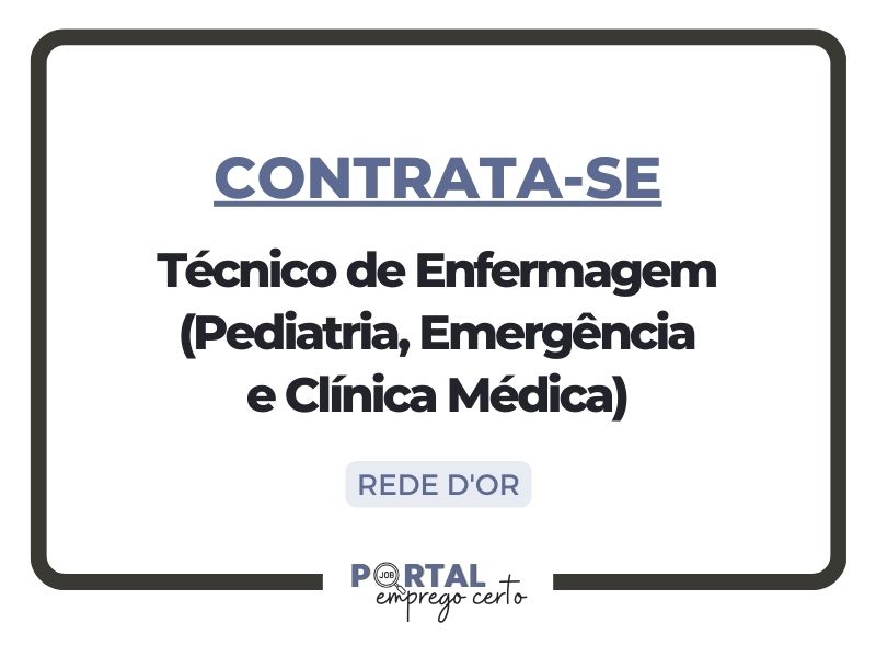 Leia mais sobre o artigo Nova Vaga: Técnico de Enfermagem – Pediatria/Emergência/Clínica Médica