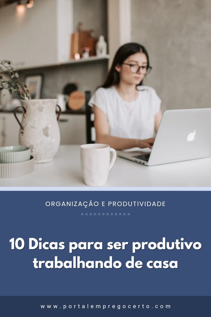 10 Dicas para ser produtivo trabalhando de casa