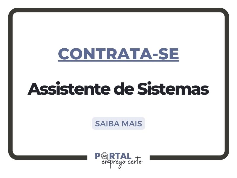 Você está visualizando atualmente Oportunidade de Carreira: Assistente de Sistemas (São José dos Campos-SP)