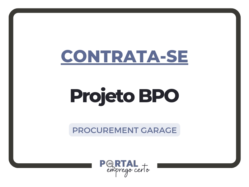 Você está visualizando atualmente Procurement Garage está com vagas abertas para Projeto BPO (São Paulo-Capital)