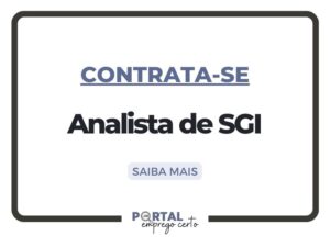 Leia mais sobre o artigo Nova vaga: Analista de SGI (Unidade Louveira, SP)