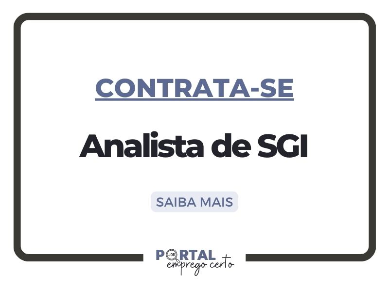 Leia mais sobre o artigo Nova vaga: Analista de SGI (Unidade Louveira, SP)