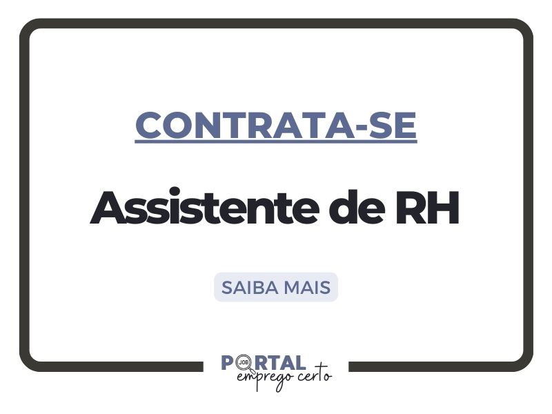 Nova vaga: Assistente de RH (Unidade Louveira, SP)