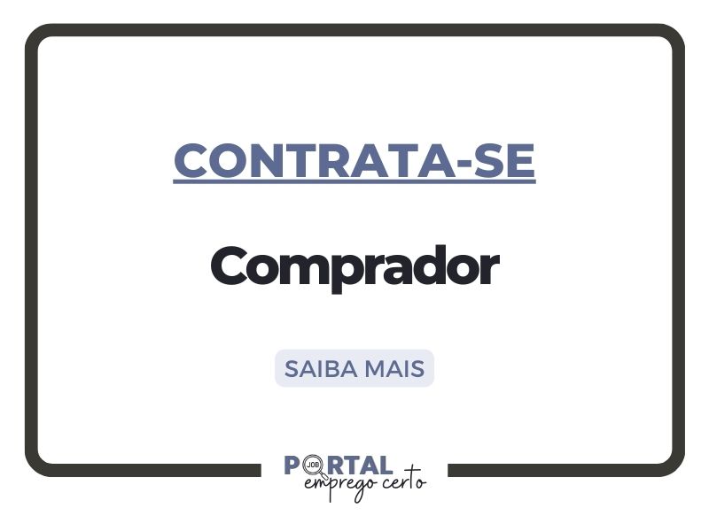 Leia mais sobre o artigo Nova vaga: Comprador (Magé/RJ)