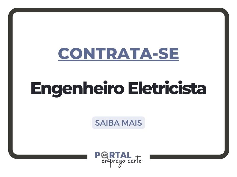 Nova vaga: Engenheiro Eletricista (Unidade Ipê, Baixa Grande do Ribeiro, PI)