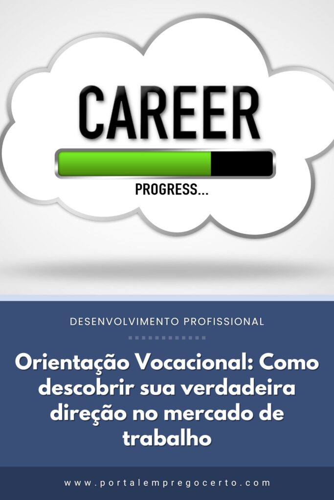 Orientação Vocacional: Como descobrir sua verdadeira direção no mercado de trabalho